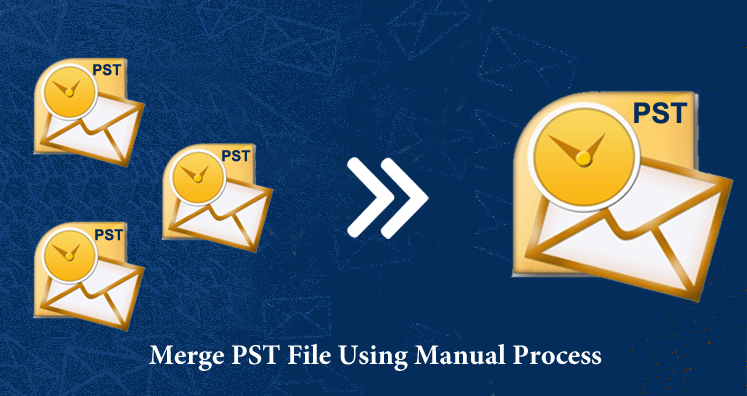 How to Merge PST File Using Manual Process?