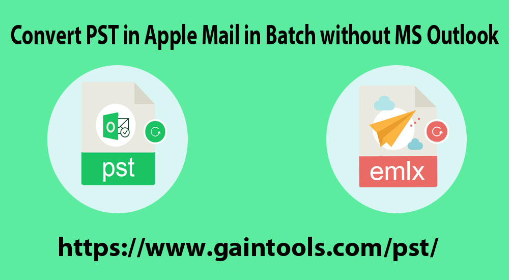 How to Convert PST in Apple Mail in Batch without MS Outlook?