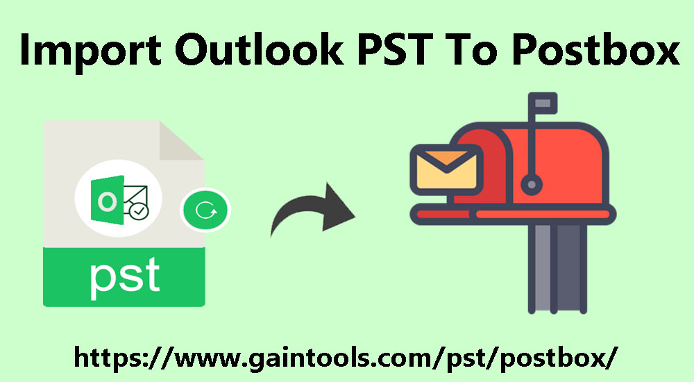 How to Import Outlook PST to Postbox Without Any Data Harm?