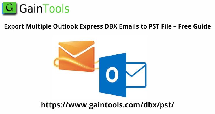 Export Multiple Outlook Express DBX Emails to PST File – Free Guide