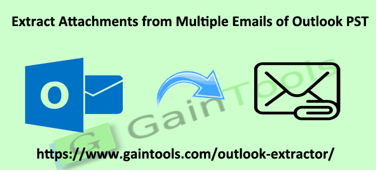 Quick Way to Extract Attachments from Multiple Emails of Outlook PST