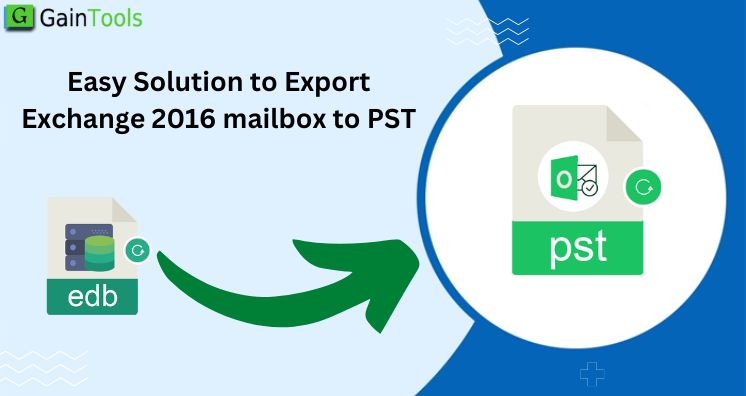 Easy Solution to Export Exchange 2016 mailbox to PST