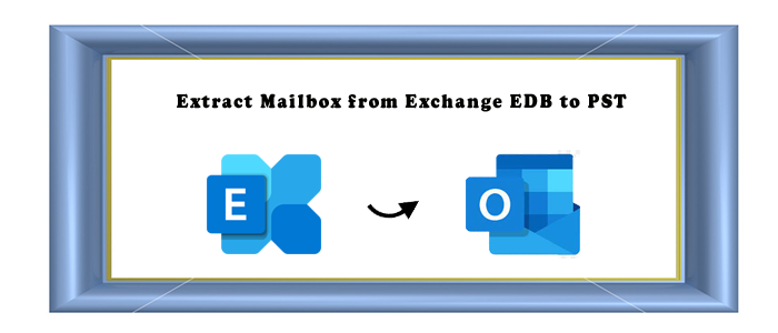 How to Extract Mailbox from Exchange EDB to PST for Outlook?