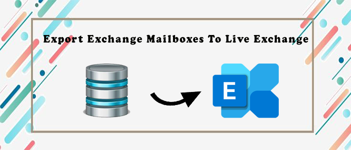 How do I Export Exchange mailboxes to Live Exchange without any errors?