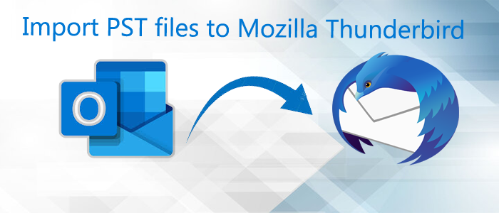 Free Methods to Import PST files to Mozilla Thunderbird