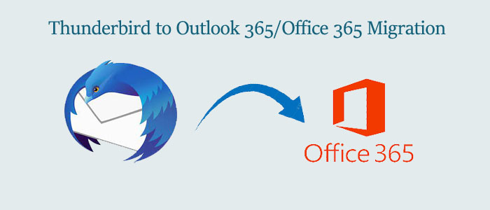 Thunderbird to Outlook 365/Office 365 Migration – Get the Best Solution