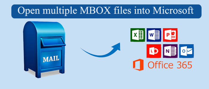 How to convert/export/open multiple MBOX files into Microsoft 365?