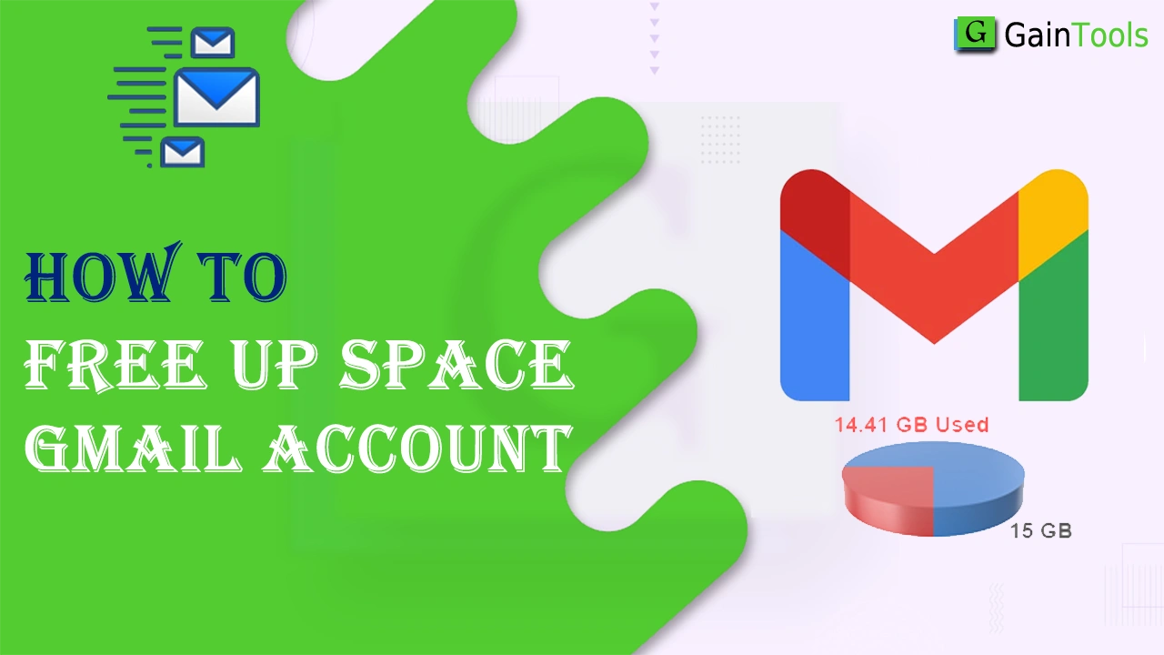 How to Free Up Space in Gmail Account? Find 4 Best Methods